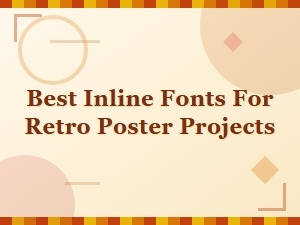 Best Inline Fonts for Retro Poster Projects – Top Picks and Reviews