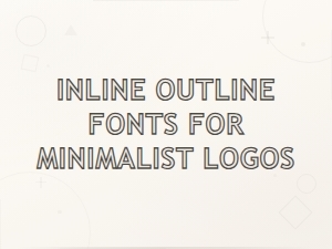 Best Inline Outline Fonts for Minimalist Logo Design