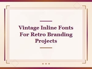 Vintage Inline Fonts for Retro Branding Projects